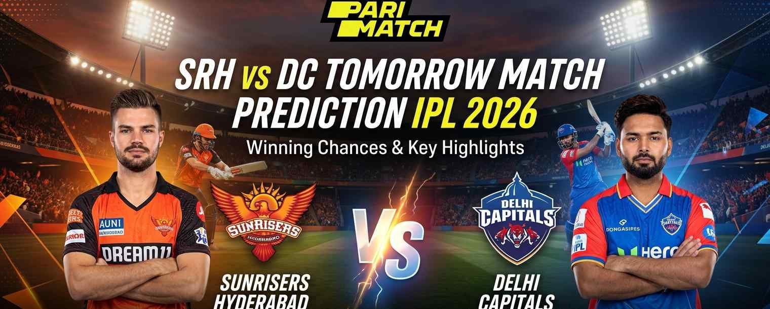 SRH vs DC Tomorrow Match Prediction
