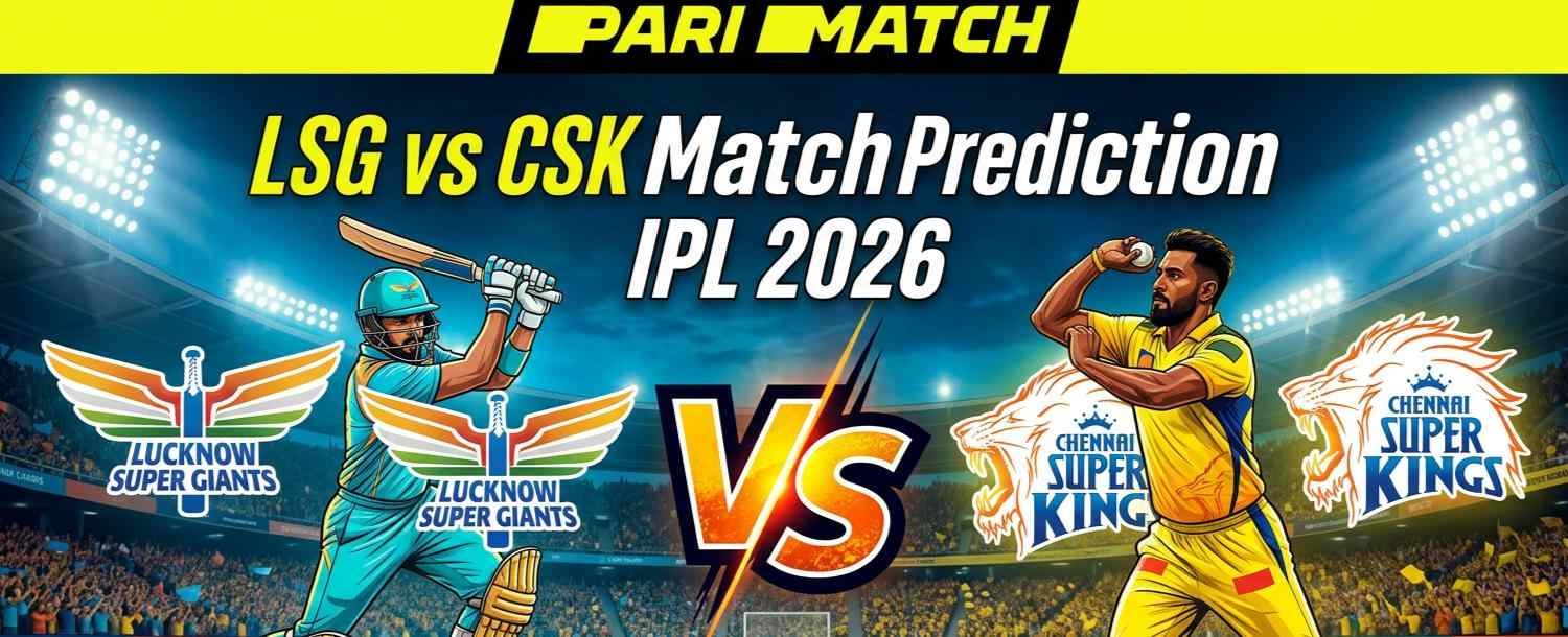 LSG vs CSK Match Prediction IPL 2026